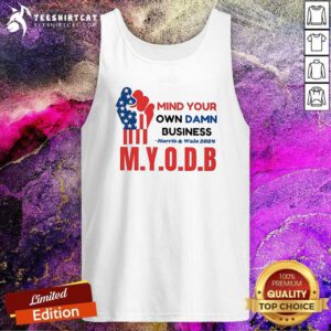 Official Mind Your Own Damn Business Harris And Walz 2024 M Y O D B Tank-top