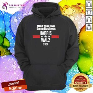 Official Mind Your Own Damn Business Harris Walz 2024 Hoodie