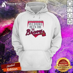 Official Morgan Wallen We'd Have Been The 98 Braves Hoodie