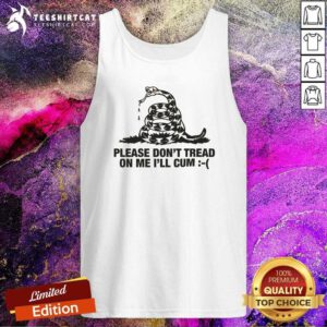 Official Please Don't Tread On Me I'll Cum Tank-top
