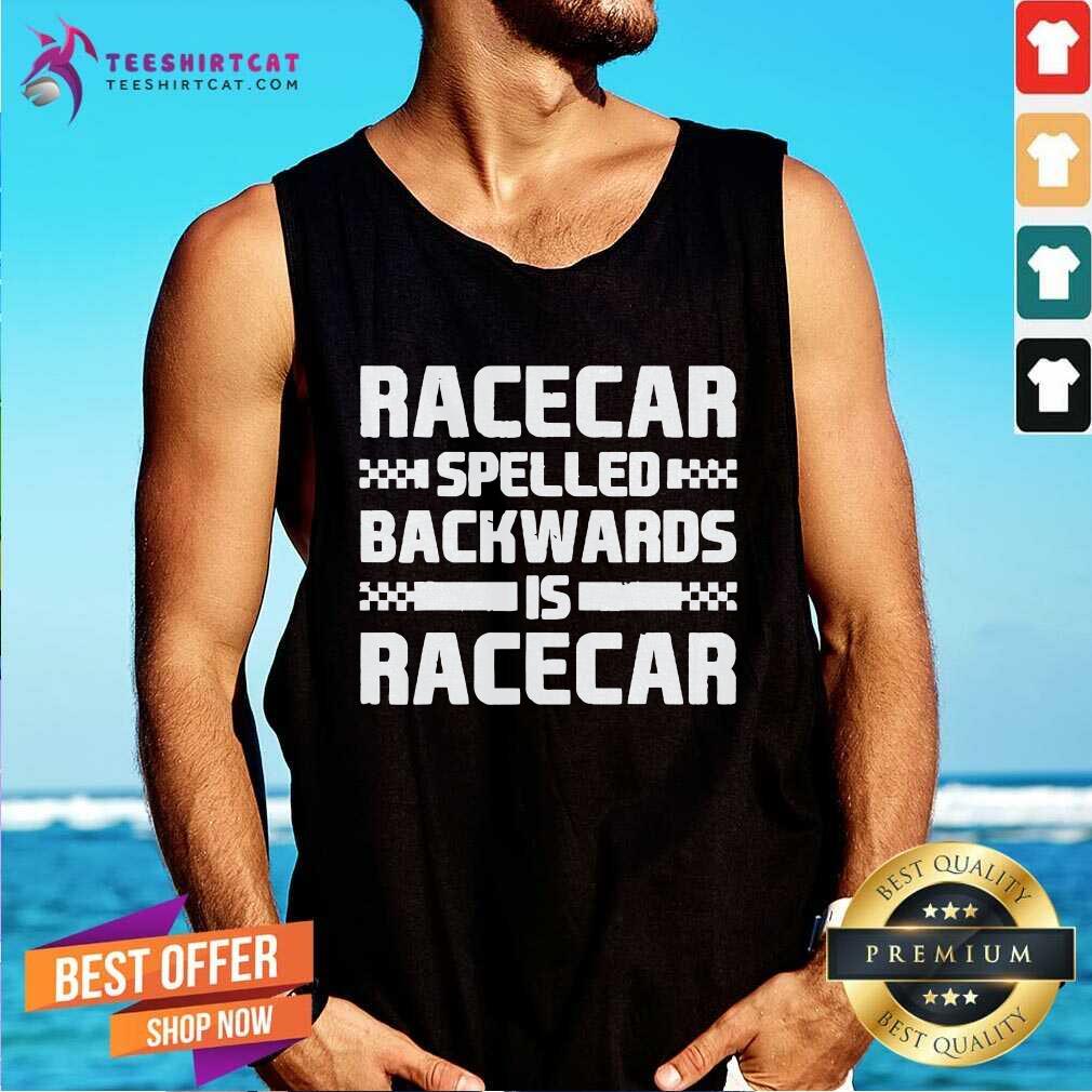 Original Parker Kligerman Racecar Spelled Backwards Is Racecar Tank-top