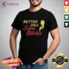 Original Saul Goodman Better Call Some Bitches T-Shirt
