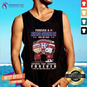 Premium A Montreal Canadiens Fan Yesterday Today Tomorrow Forever Tank-top
