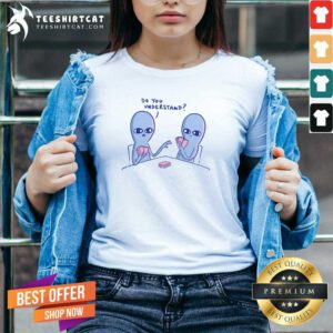 Premium Strange Planet Do You Understand V-neck