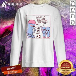 Pretty Strange Planet Let The Orb Smack Your Face Sweatshirt