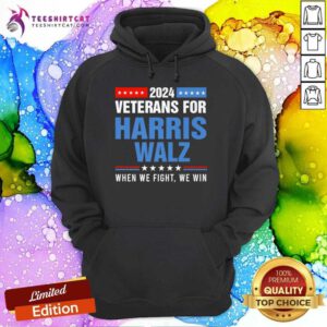 Pretty Veterans For Harris Walz 2024 When We Fight We Win Hoodie