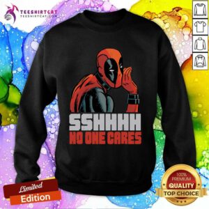 Top Marvel Deadpool Sshhhh No One Cares Whisper Sweatshirt