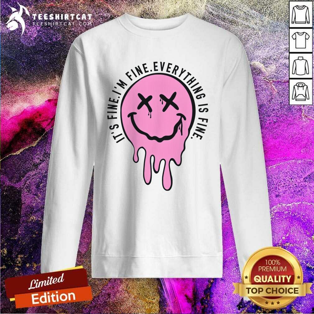Top Vintage It's Fine I'm Fine Everything Is Fine Sweatshirt