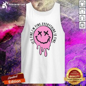 Top Vintage It's Fine I'm Fine Everything Is Fine Tank-top