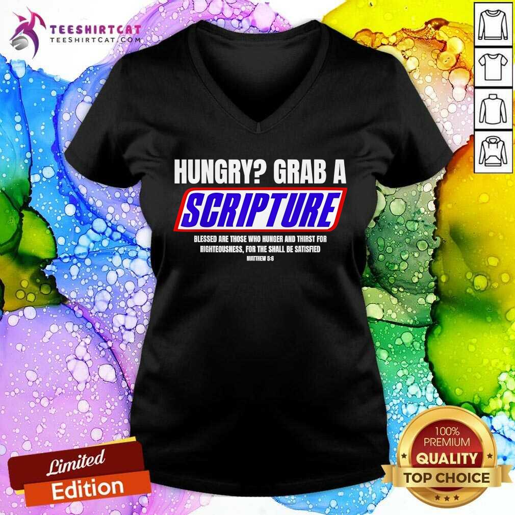 Awesome Hungry Why Wait Scriptures Blessed Are Those Who Hunger V-neck