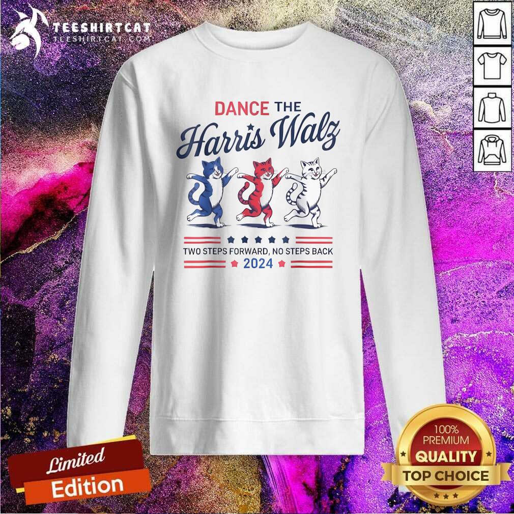 Awesome Kamala Harris Walz 2024 Walz Dance 2 Steps Forward Sweatshirt