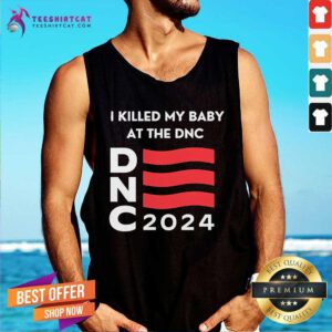 Awesome Keri Smith I Killed My Baby At The DNC 2024 Tank-top