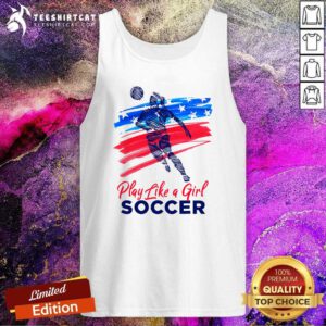 Awesome Play Like A Girl Soccer Tank-top