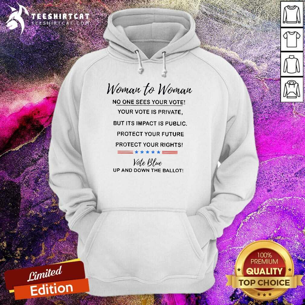Awesome Women To Women No One Sees Your Vote Hoodie