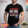 Funny I Stand With No One They Both Suck 2024 T-Shirt