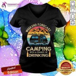 Funny Weekend Forecast Camping With A Chance Of Drinking Sunset V-neck