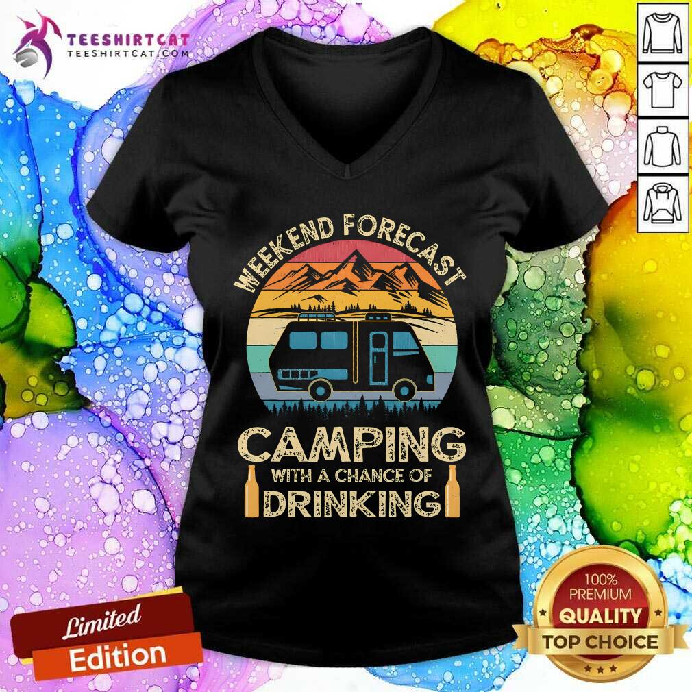 Funny Weekend Forecast Camping With A Chance Of Drinking Sunset V-neck