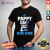 Good If Pappy Can’t Fix It No One Can Grandpa Gift Idea T-Shirt