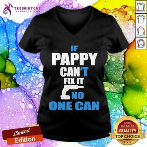 Good If Pappy Can’t Fix It No One Can Grandpa Gift Idea V-neck