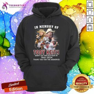 Good In Memory Of Toby Keith Don’t Let The Old Man In 1961-2024 Hoodie