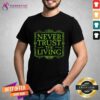 Hot Never Trust The Living T-Shirt