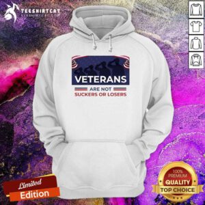 Hot Veterans Are Not Suckers Or Losers Hoodie