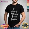 Official Marching Band Funny Band Not Football Season T-Shirt