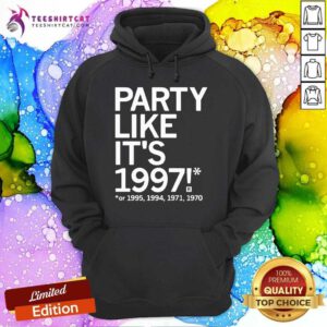 Official Party Like It's 1997 Or 1995 1994 1971 1970 Hoodie