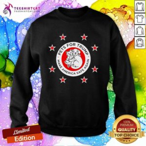 Official Pets For Trump Magnet Make America Safe Again Sweatshirt