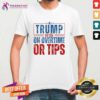 Official Trump No Tax On Overtime Or Tips T-Shirt