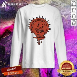 Original Nick Stroia It’s Not The Heart It’s The Humidity Sweatshirt