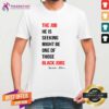 Original The Job He Is Seeking Might Be One Of Those Black Jobs T-Shirt