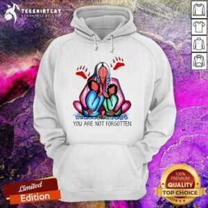 Original You Are Not Forgotten Hoodie