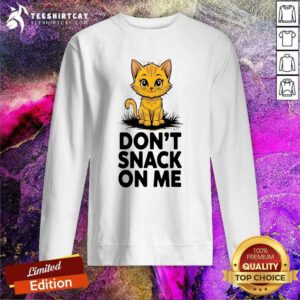Premium Don't Snack On Me Cat Sweatshirt
