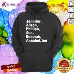 Premium Jennifer Alison Phillipa Sue Deborah Annabel Too Hoodie