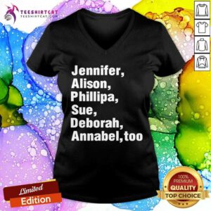 Premium Jennifer Alison Phillipa Sue Deborah Annabel Too V-neck