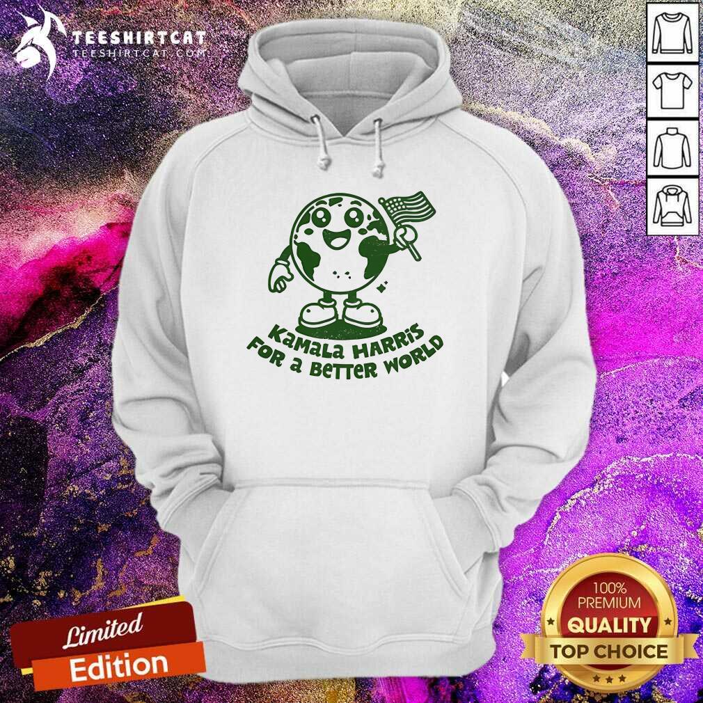Premium Kamala Harris For A Better World Hoodie