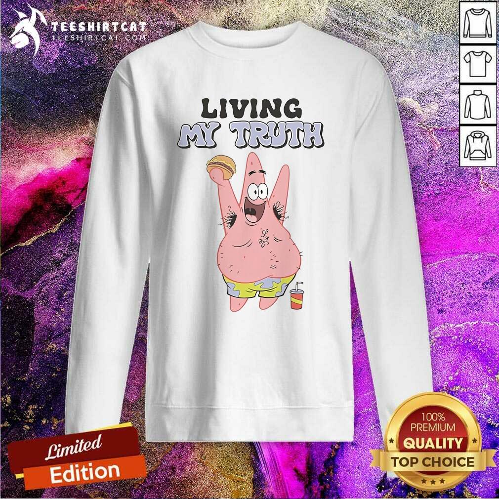 Premium Patrick Star Living My Truth Sweatshirt