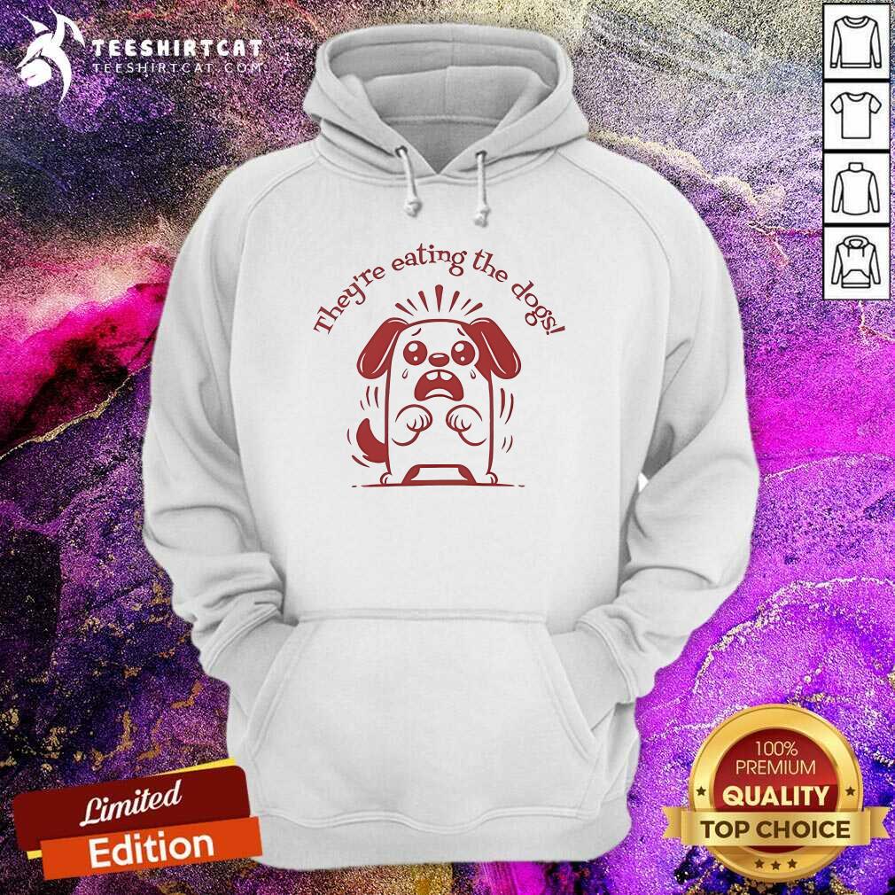Pretty Donald Trump They're Eating The Dogs Hoodie