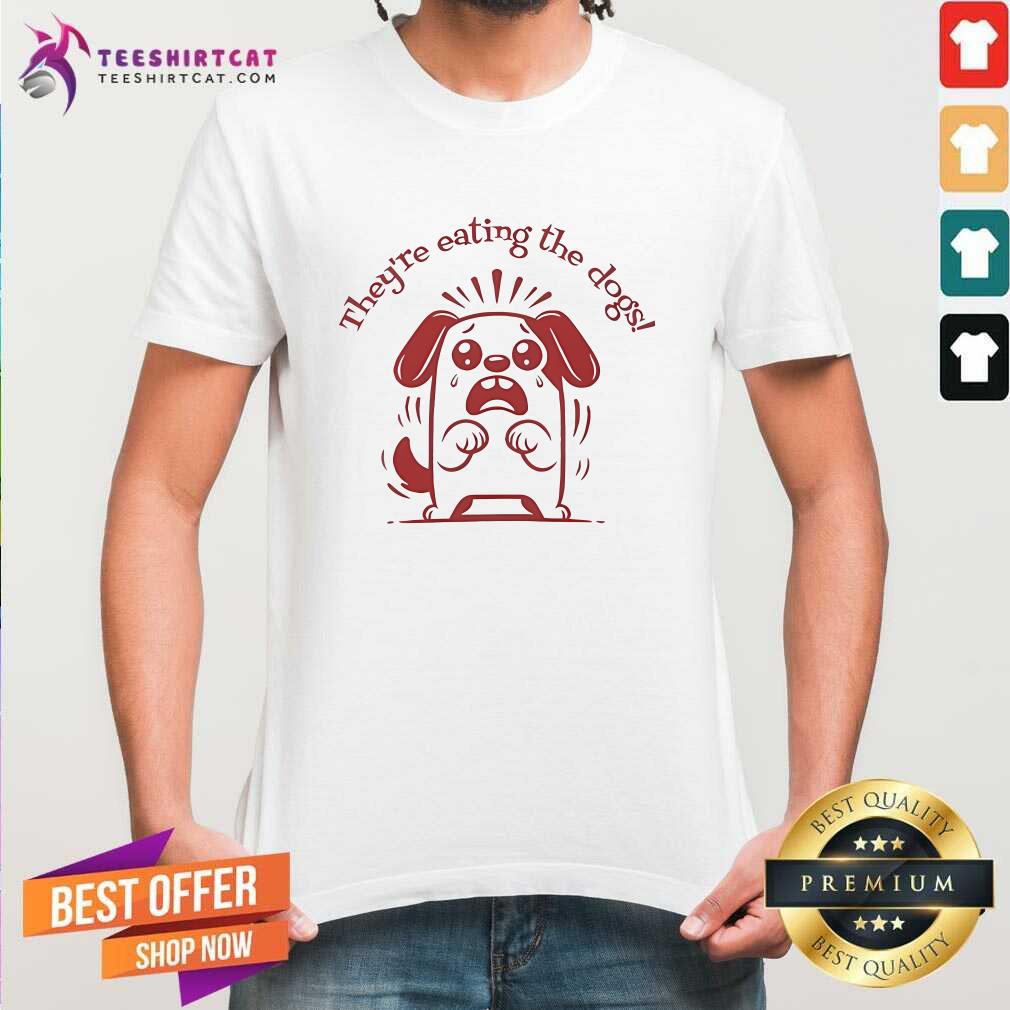 Pretty Donald Trump They're Eating The Dogs T-Shirt