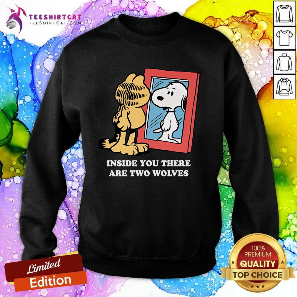 Pretty Garfield Inside You There Are Two Wolves Snoopy Sweatshirt