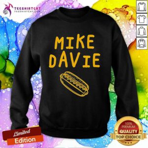 Pretty Mike The Hot Dog Mayor Mike Davie Hot Dog Sweatshirt
