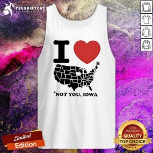 Top I Love America Not You Iowa Tank-top