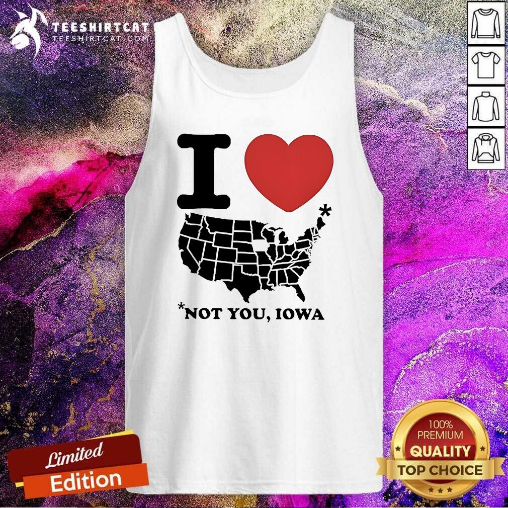 Top I Love America Not You Iowa Tank-top
