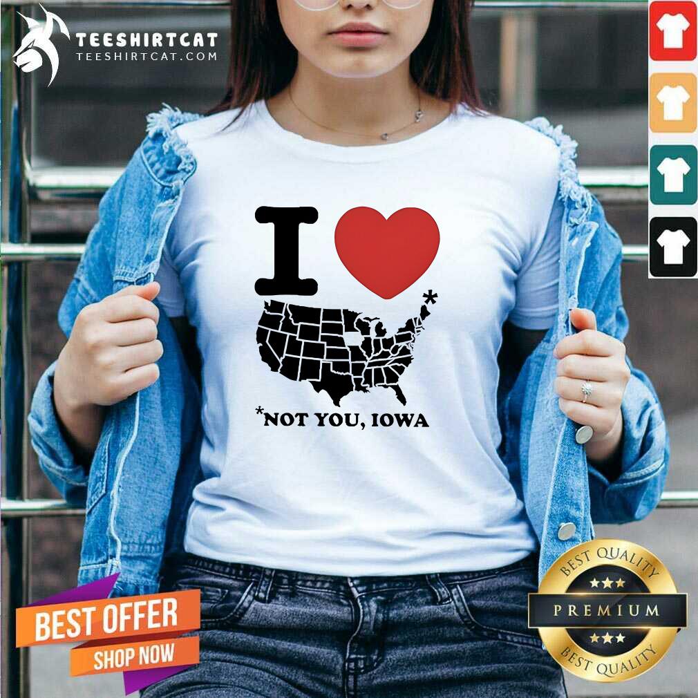Top I Love America Not You Iowa V-neck