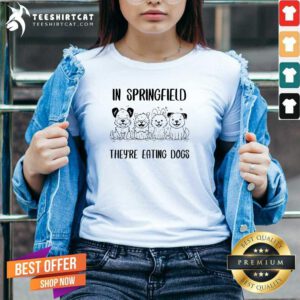Top In Springfield They're Eating Dogs V-neck