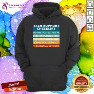 Top Tech Support Checklist Before You Bother Me It Tech Humor Hoodie
