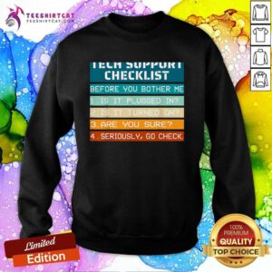 Top Tech Support Checklist Before You Bother Me It Tech Humor Sweatshirt
