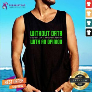 Awesome Data You're Just Another Person With An Opinion Tank-top