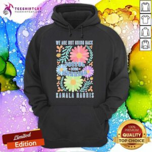 Awesome Joyful Warrior Kamala Harris Walz 2024 We're Not Going Back Hoodie